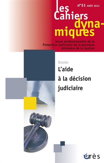 Cahiers dynamiques (Les), n° 51. L'aide à la décision judiciaire