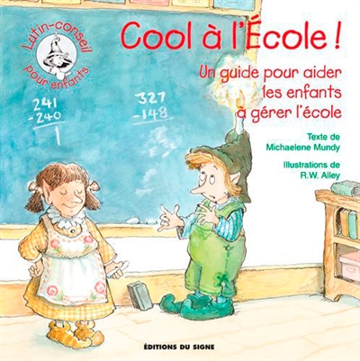 Cool à l'école ! : un guide pour aider les enfants à gérer les problèmes qu'ils rencontrent à l'école