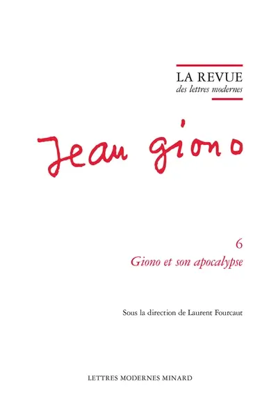 Jean Giono. Vol. 6. Giono et son apocalypse
