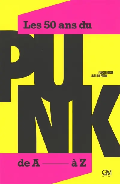 Les 50 ans du punk : de A à Z