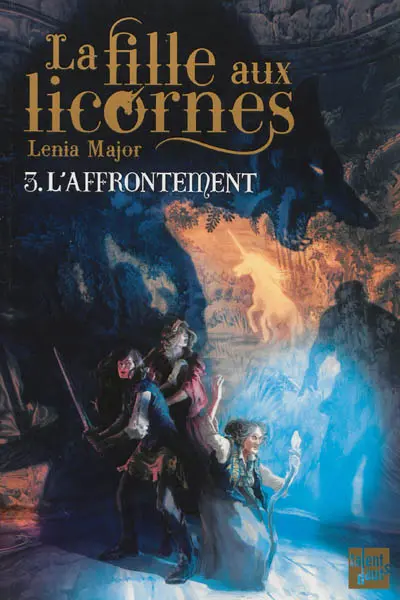 La fille aux licornes. Vol. 3. L'affrontement