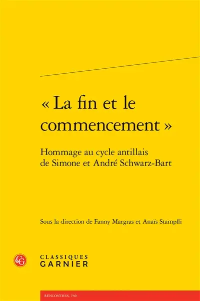 "La fin et le commencement" : hommage au cycle antillais de Simone et André Schwarz-Bart