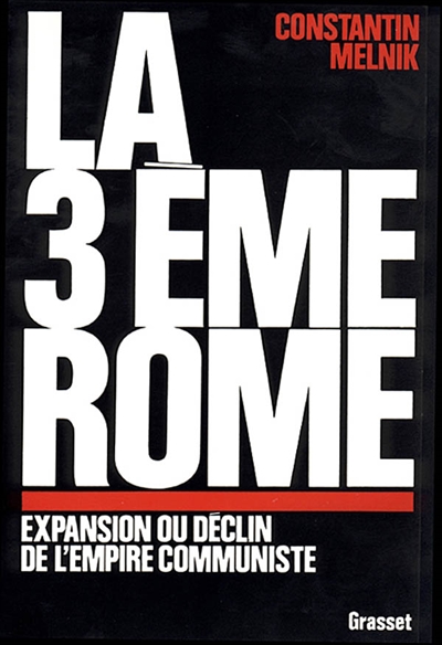 La Troisième Rome : expansion ou déclin de l'empire communiste