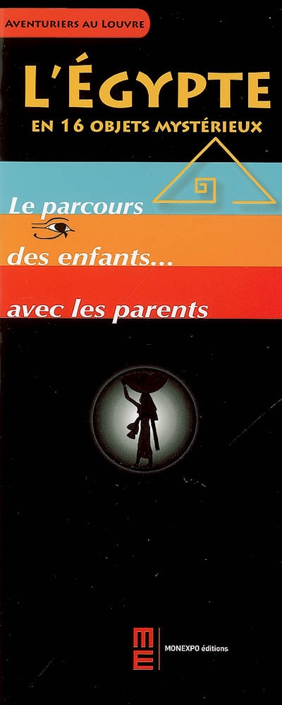 L'Egypte en 16 objets mystérieux : le parcours des enfants... avec les parents