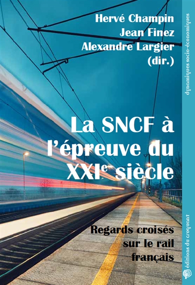 La SNCF à l’épreuve du XXIe siècle : regards croisés sur le rail français