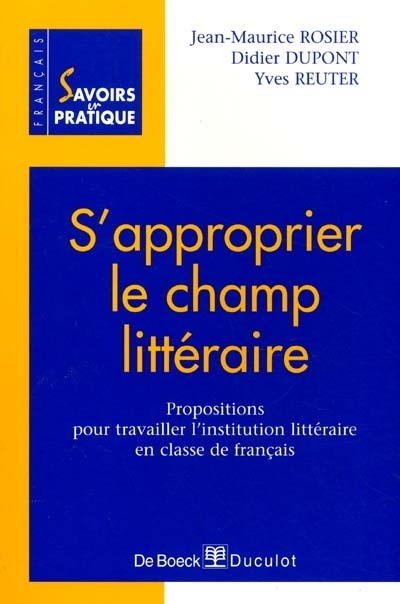 S'approprier le champ littéraire : propositions pour travailler l'institution littéraire en classe de français