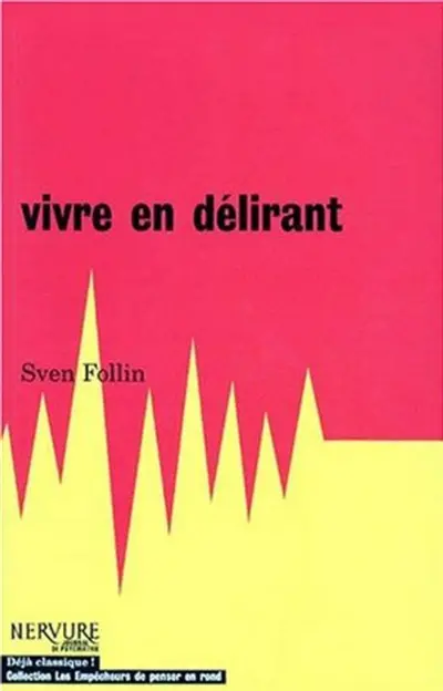 Vivre en délirant
