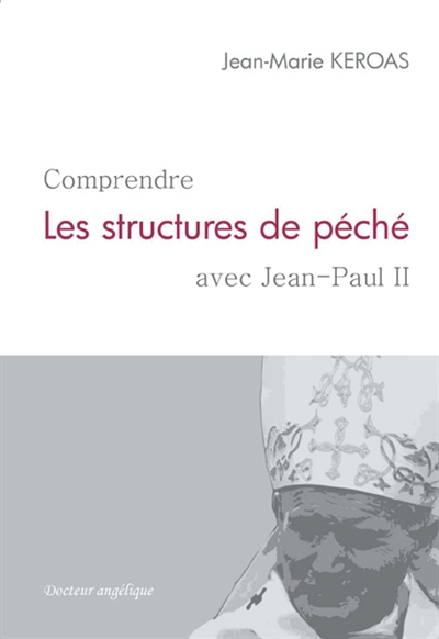 Comprendre les structures de péché avec Jean-Paul II