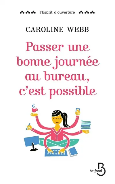 Passer une bonne journée au bureau, c'est possible