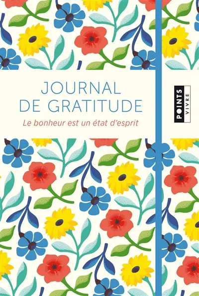 Journal de gratitude : le bonheur est un état d'esprit