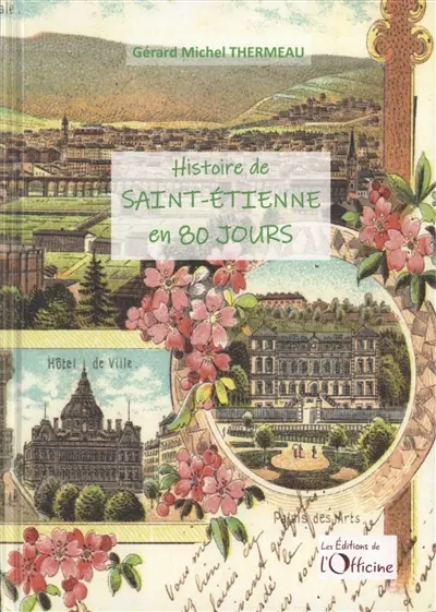Histoire de Saint-Etienne en 80 jours