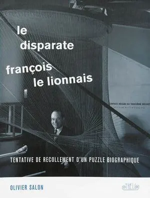 Le disparate François Le Lionnais : tentative de recollement d'un puzzle biographique
