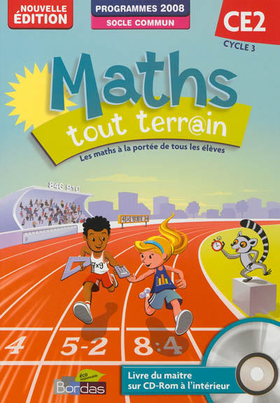 Maths tout terrain CE2, cycle 3 : programmes 2008, socle commun