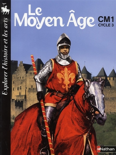 Le Moyen Age, CM1, cycle 3 : explorer l'histoire et les arts