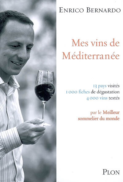 Mes vins de Méditerranée : 13 pays visités, 1.000 fiches de dégustation, 4.000 vins testés par le meilleur sommelier du monde