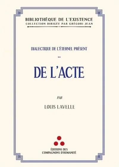 De l'acte : dialectique de l'éternel présent