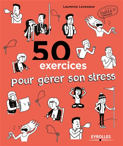 50 exercices pour gérer son stress