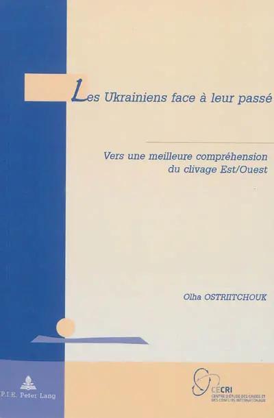 Les Ukrainiens face à leur passé : vers une meilleure compréhension du clivage Est-Ouest