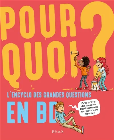Pourquoi ? : l'encyclo des grandes questions en BD
