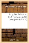 La police de Paris en 1770...