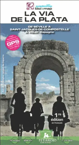 La via de la Plata : de Séville à Saint-Jacques-de-Compostelle à vélo : Espagne