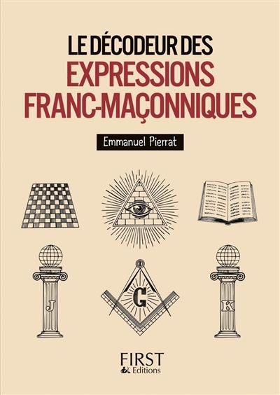 Le décodeur des expressions franc-maçonniques - Emmanuel Pierrat