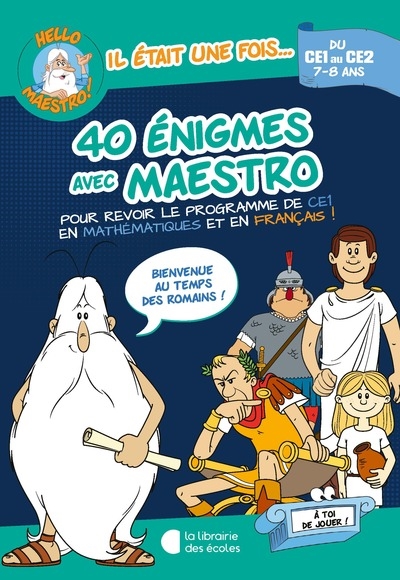 40 énigmes avec Maestro, du CE1 au CE2, 7-8 ans : pour revoir le programme de CE1 en mathématiques et en français ! : bienvenue au temps des Romains !