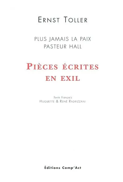 Ernst Toller. Vol. 2. Pièces écrites en exil