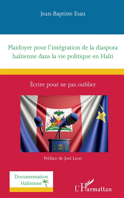 Plaidoyer pour l'intégration de la diaspora haïtienne dans la vie politique en Haïti : écrire pour ne pas oublier