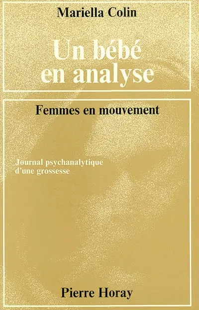 Un bébé en analyse : journal psychanalytique d'une grossesse