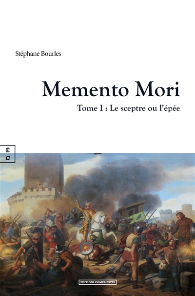 Memento Mori. Vol. 1. Le sceptre ou l'épée : roman historique