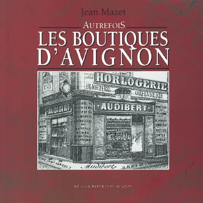 Les boutiques d'Avignon : autrefois