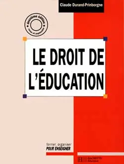Le droit de l'éducation : enseignements scolaires : traité théorique et pratique