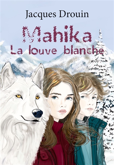 Mahika, la louve blanche