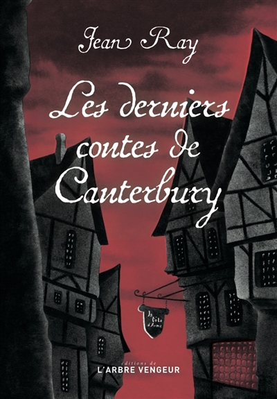 Les derniers contes de Canterbury : suivi de quatre nouvelles méconnues