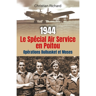 1944, Special air service, SAS dans la Vienne : commandos français et anglais en action