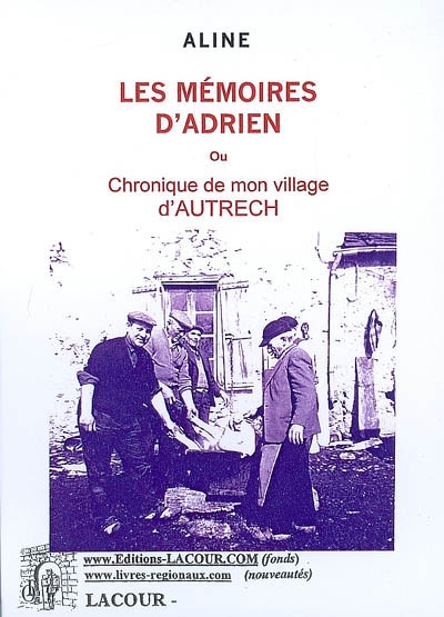 Les mémoires d'Adrien ou Chroniques de mon village d'Autrech