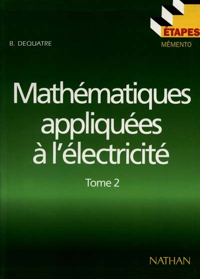 Mathématiques appliquées à l'électricité. Vol. 2