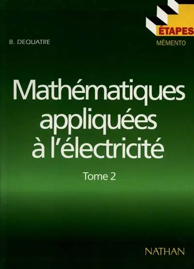 Mathématiques appliquées à l'électricité. Vol. 2