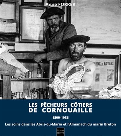 Les pêcheurs côtiers de Cornouaille : 1899-1936 : les soins dans Les abris du marin et l'Almanach du marin breton