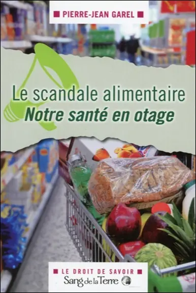 Le scandale alimentaire : notre santé en otage