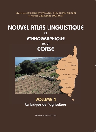 Nouvel atlas linguistique et ethnographique de la Corse. Vol. 4. Le lexique de l'agriculture