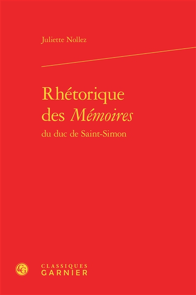 Rhétorique des Mémoires du duc de Saint-Simon