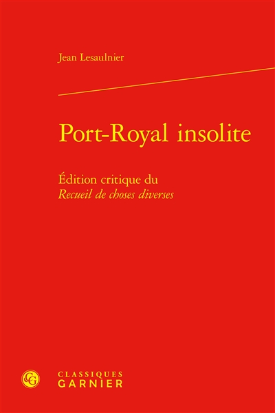 Port-Royal insolite : édition critique du Recueil de choses diverses