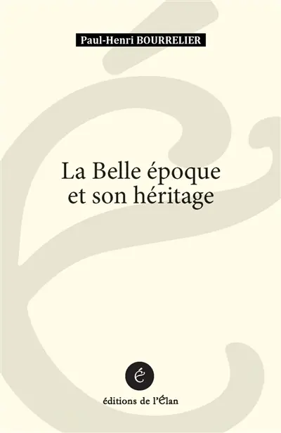 La Belle Epoque et son héritage