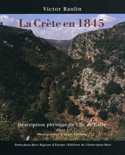 La Crète en 1845 : description physique de l'île de Crète. Vol. 1