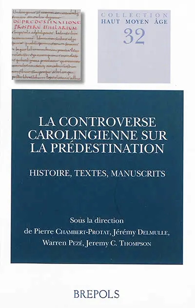 La controverse carolingienne sur la prédestination : histoire, textes, manuscrits
