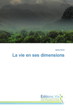 La vie en ses dimensions