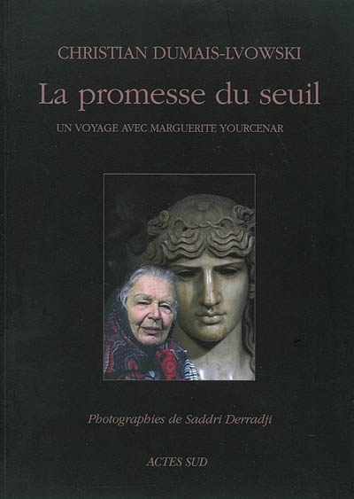 La promesse du seuil : un voyage avec Marguerite Yourcenar