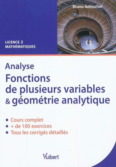 Fonctions de plusieurs variables & géométrie analytique, analyse : cours & exercices corrigés : licence 2 mathématiques